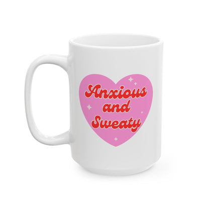 Anxious and Sweaty Ceramic Mug, (11oz, 15oz)