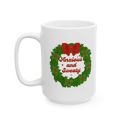 Anxious and Sweaty Christmas Mug Ceramic Mug, (11oz, 15oz)