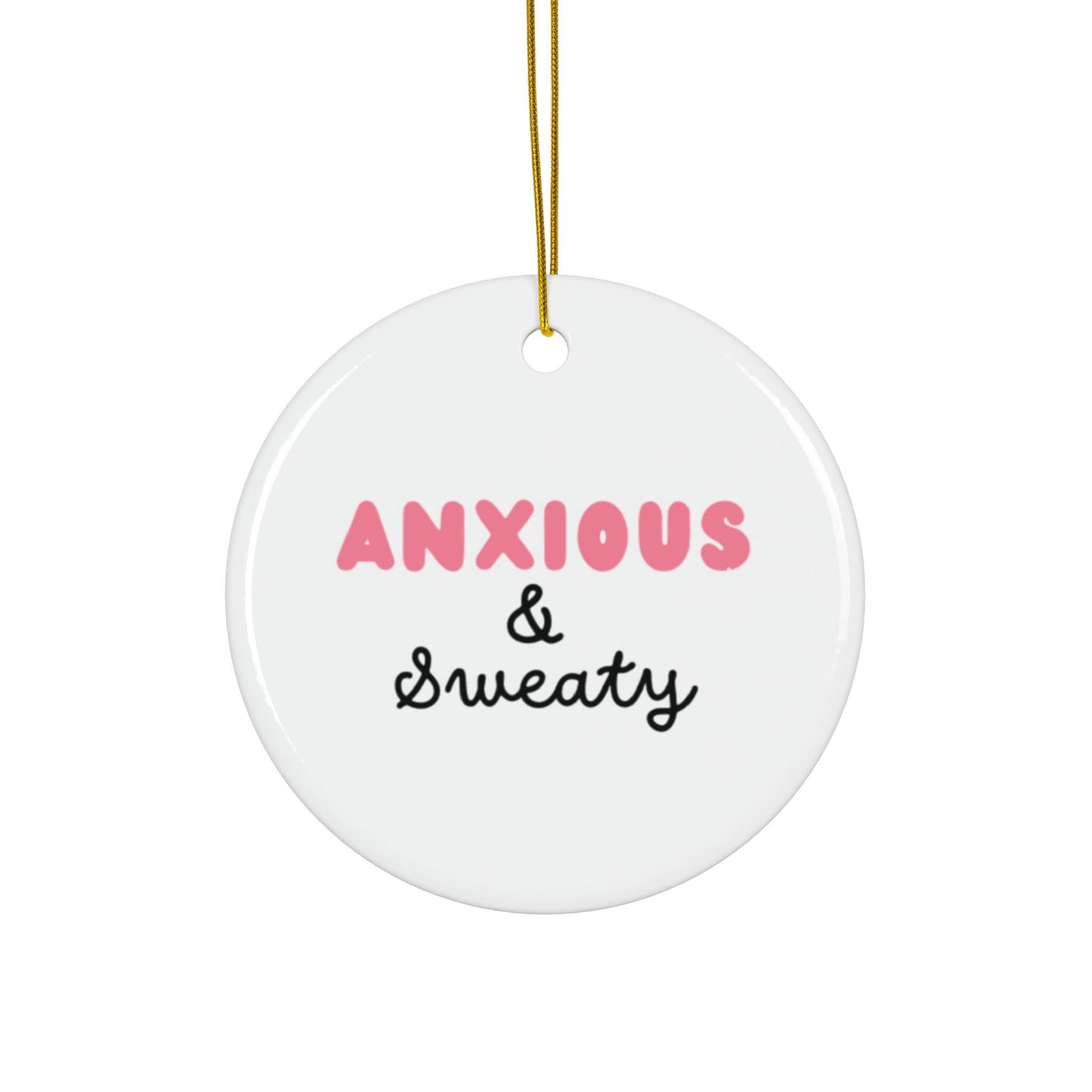 Pink Anxious and Sweaty Ceramic Ornament