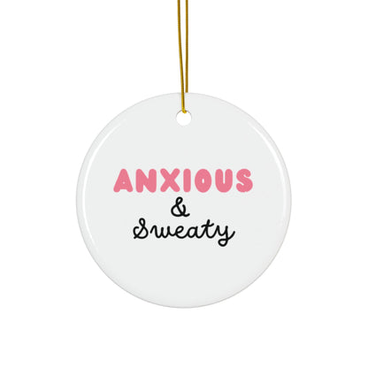 Pink Anxious and Sweaty Ceramic Ornament